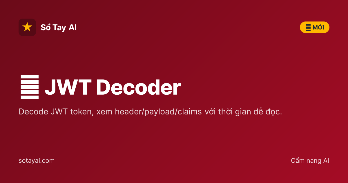 JWT Decoder | Sổ Tay AI