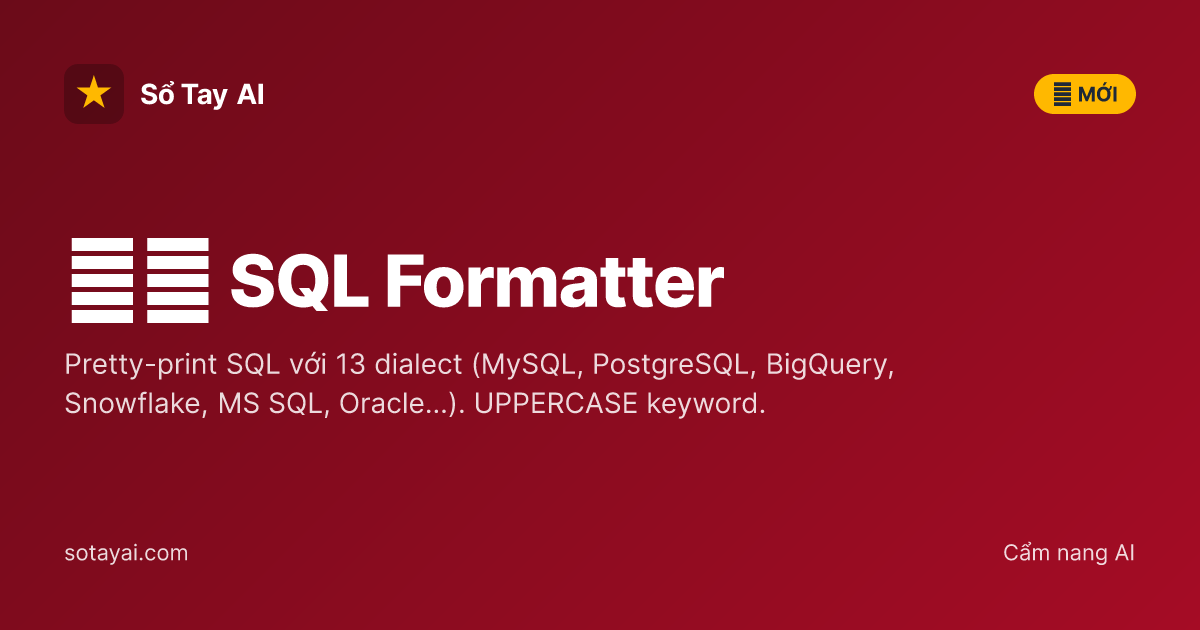 SQL Formatter (MySQL, PostgreSQL, BigQuery…) | Sổ Tay AI